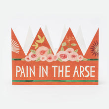 Pain In The Arse Party Hat / Greetings Card