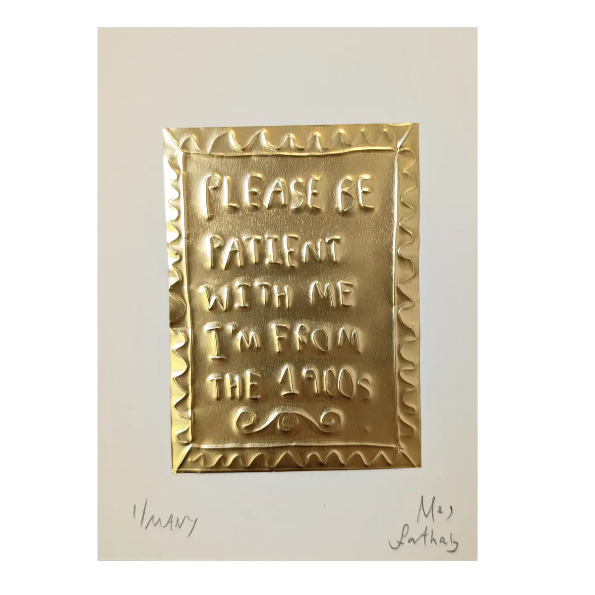 Please Be Patient I’m from the 1900s Handmade Artwork