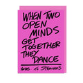 When Two Open Minds Get Together They Dance Card