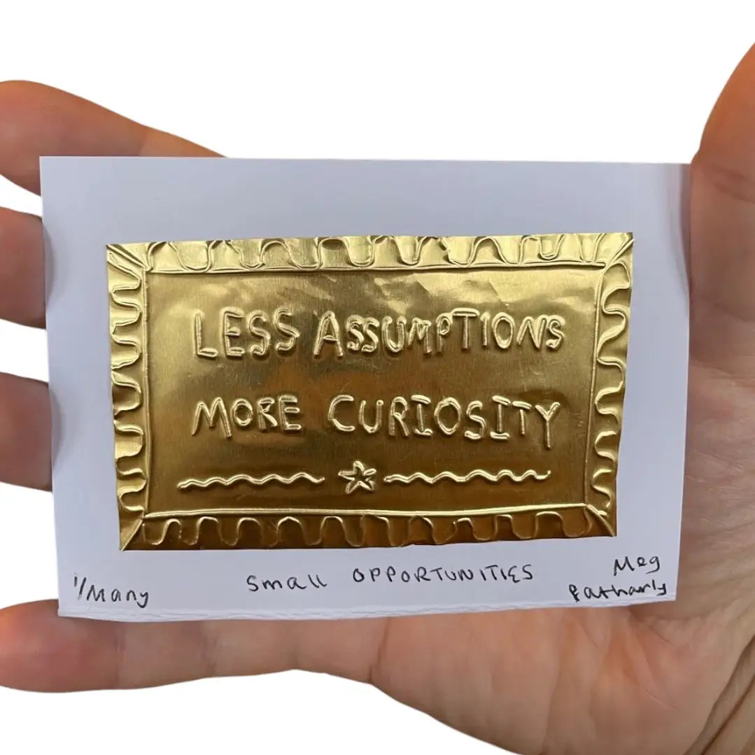 Less Assumptions, More Curiosity Tin Embossing Handmade Artwork