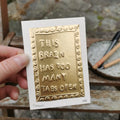 This Brain Has Too Many Tabs Open Tin Embossed Art