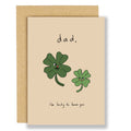 Lucky To Have You Dad Card