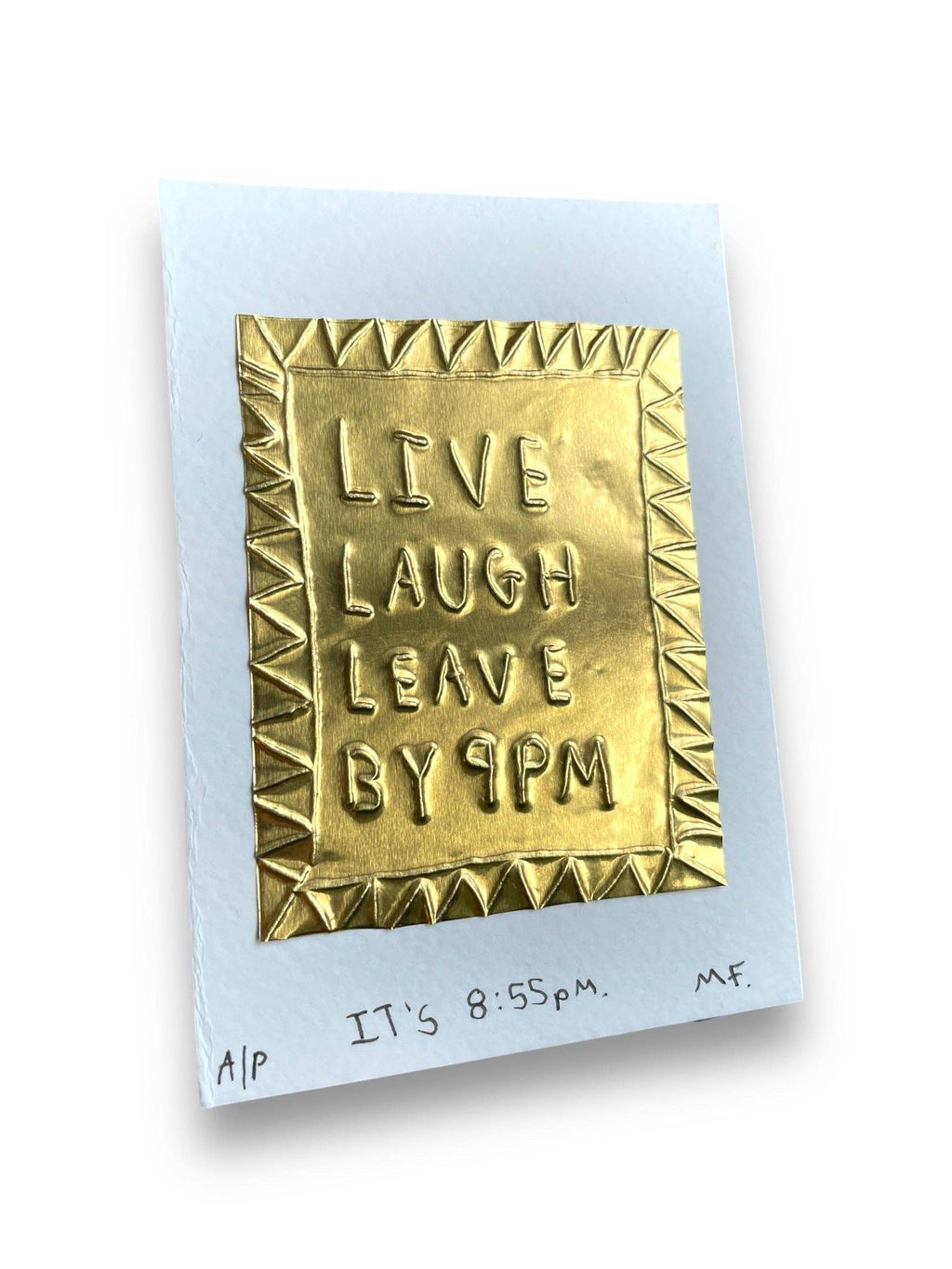 Live, Laugh, Leave by 9pm - Limited Edition Tin Embossed Artwork