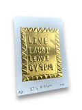 Live, Laugh, Leave by 9pm - Limited Edition Tin Embossed Artwork