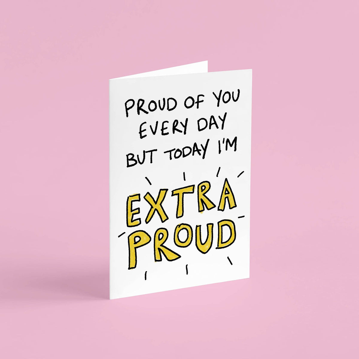 Extra Proud of You Card