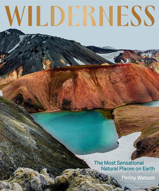 Wilderness: The Most Sensational Natural Places