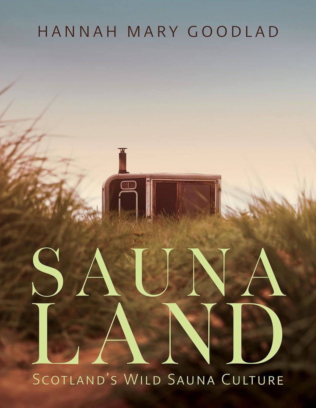 Sauna Land: Scotland's Wild Sauna Culture