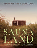Sauna Land: Scotland's Wild Sauna Culture