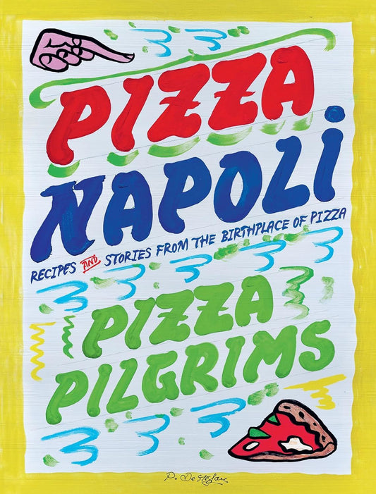Pizza Napoli: Recipes and Stories