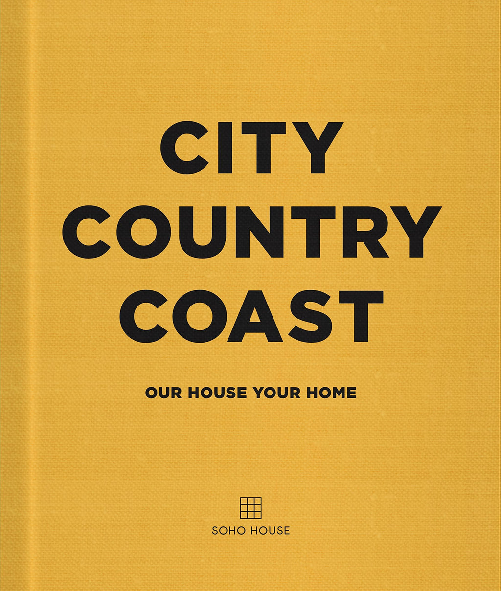 City Country Coast (Soho House) Book