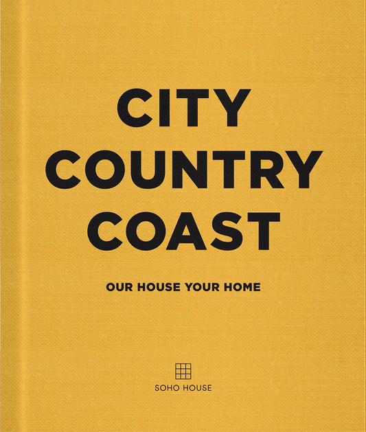 City Country Coast (Soho House) Book