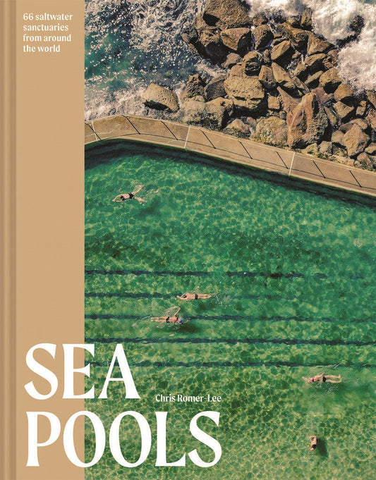 Sea Pools: 66 Saltwater Sanctuaries Book
