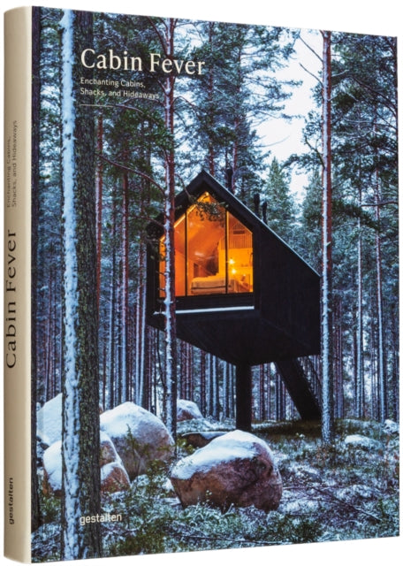 Cabin Fever; Enchanting Cabins, Shacks, and Hideaways