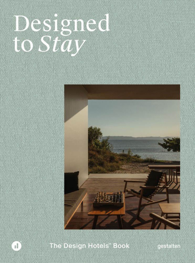 Designed to Stay : The Design Hotels