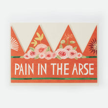 Pain In The Arse Party Hat / Greetings Card