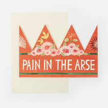 Pain In The Arse Party Hat / Greetings Card