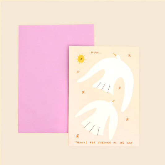 Mum, Thanks For Showing Me The Way Card