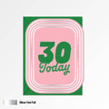 30 Today Birthday Card