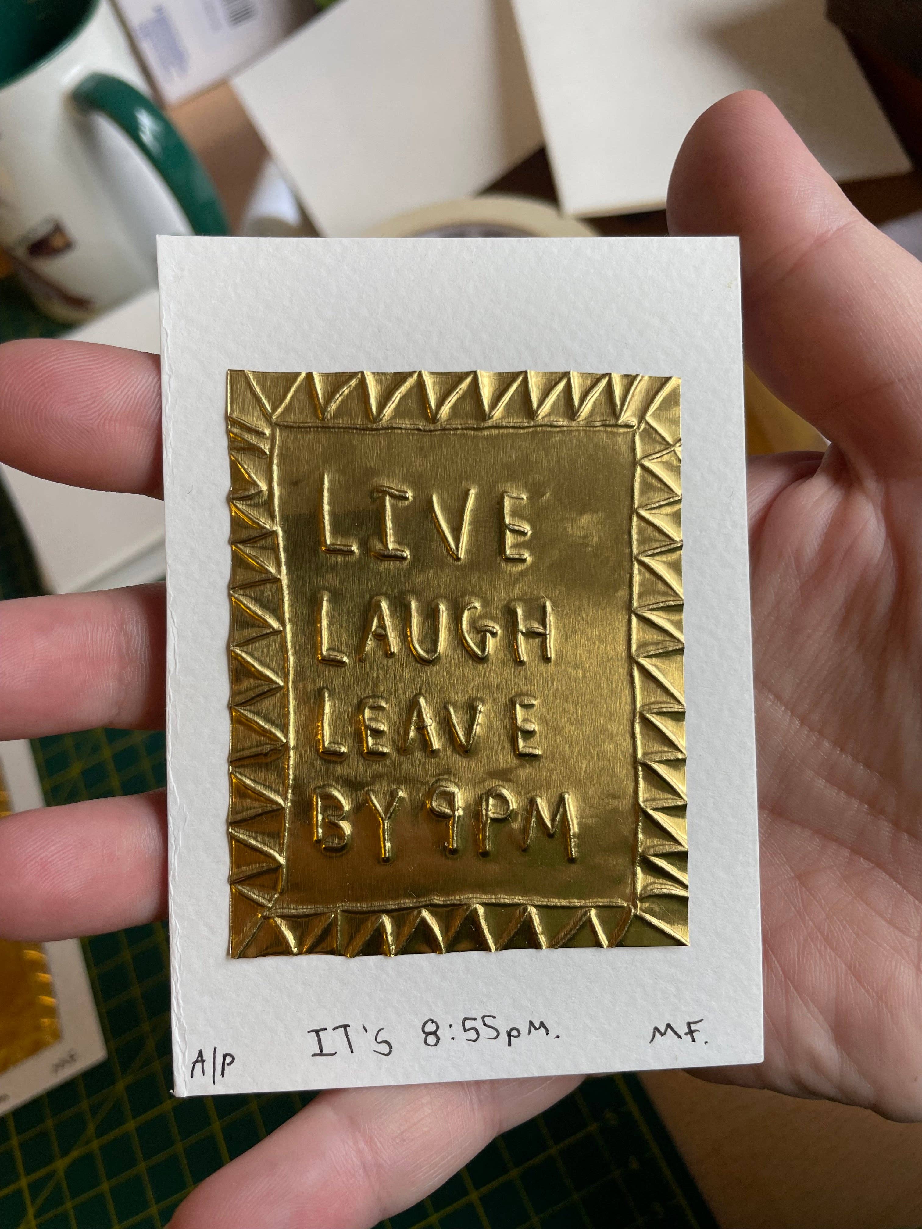 Live, Laugh, Leave by 9pm - Limited Edition Tin Embossed Artwork