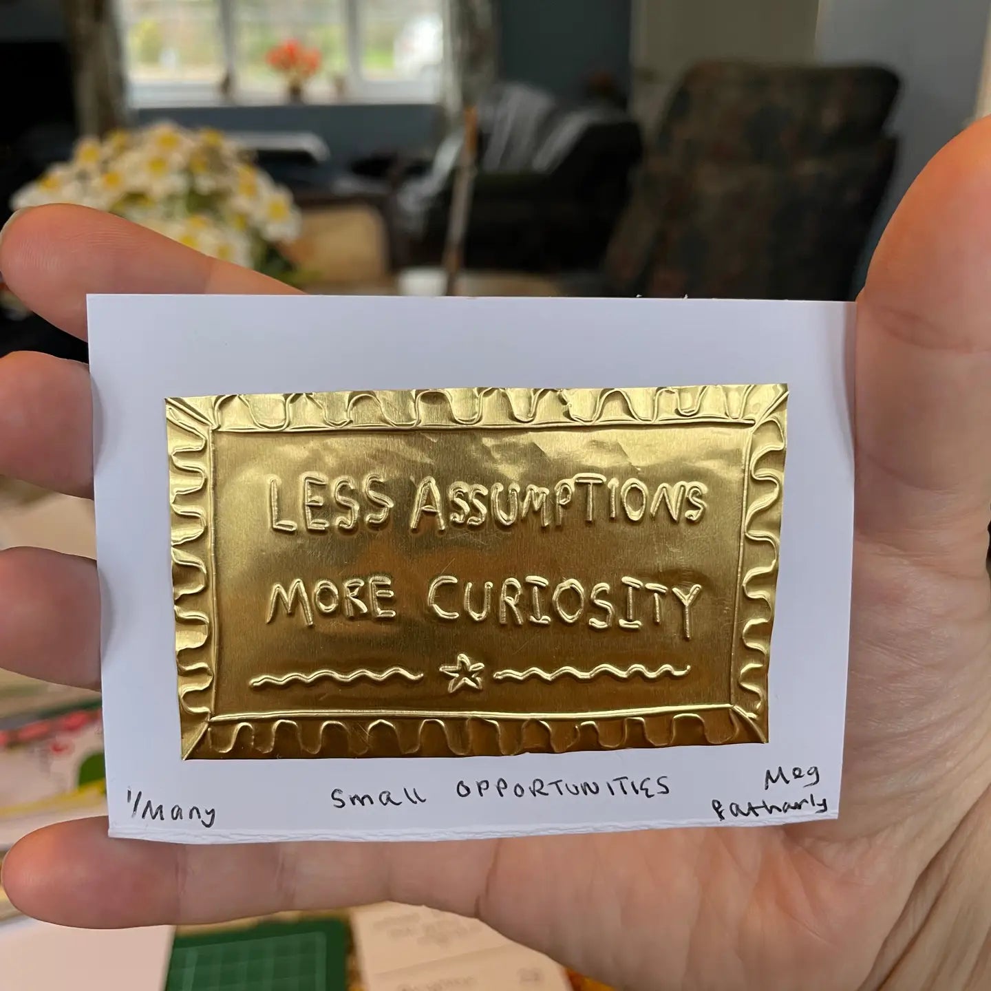Less Assumptions, More Curiosity Tin Embossing Handmade Artwork