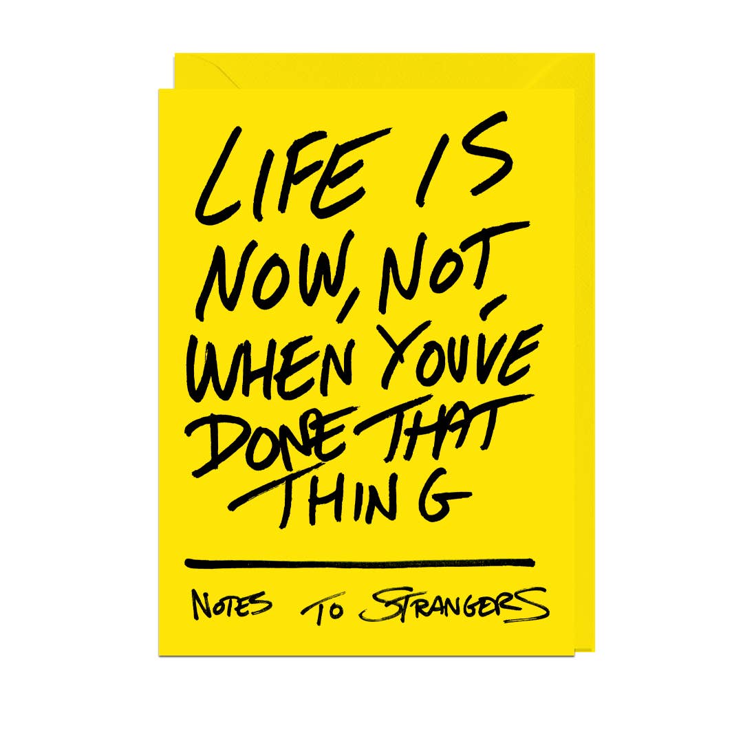 Life Is Now Card