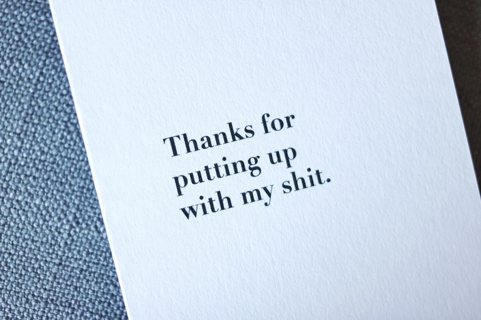 Thanks For Putting Up With My Shit Card