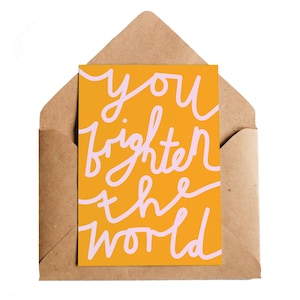 You Brighten The World Card
