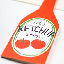 Let's Ketchup Soon Card