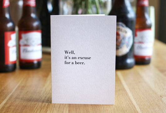 Well It's an Excuse For a Beer Card